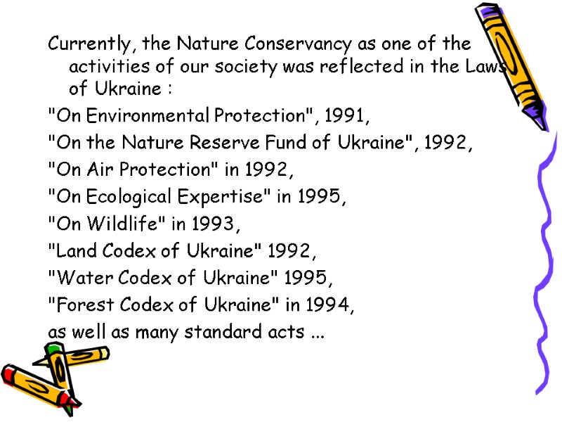 Currently, the Nature Conservancy as one of the activities of our society was reflected